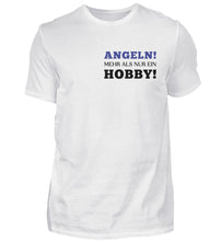 Lade das Bild in den Galerie-Viewer, Angeln mehr als nur ein Hobby T-Shirt
